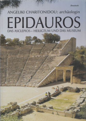 Epidauros - Das Asclepios-Heiligtum und das Museum