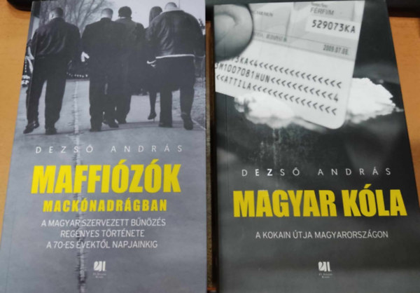 2 db Dezs Andrs: Maffizk macknadrgban (A magyar szervezett bnzs regnyes trtnete a 70-es vektl napjainkig) + Magyar kla (A kokain tja Magyarorszgon)