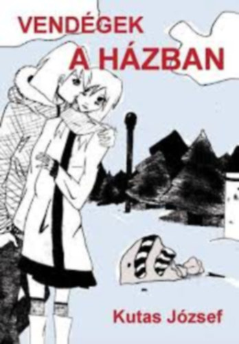 Kutas Jzsef - Vendgek a hzban