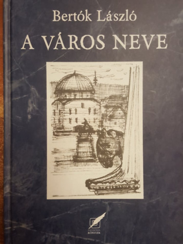 Bertk Lszl - A Vros Neve - Mintha azt mondanm, haza