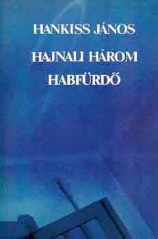 Hankiss Jnos - Hajnali hrom habfrd