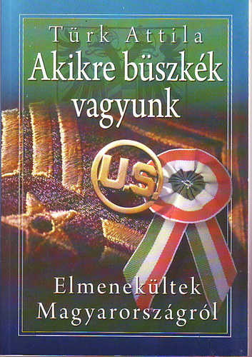 Akikre bszkk vagyunk - Elmenekltek Magyarorszgrl