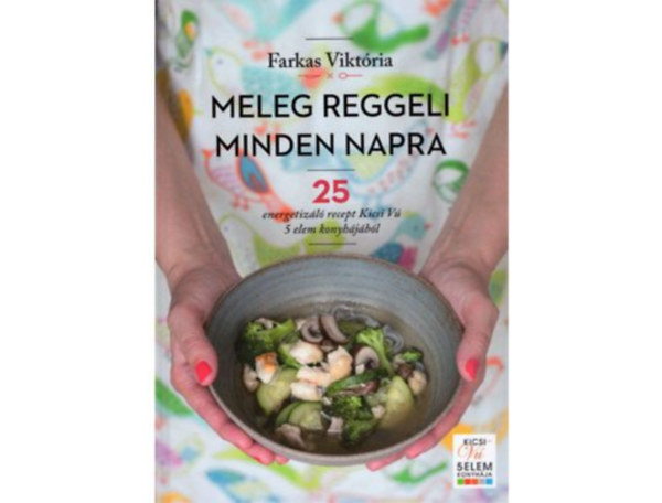 Farkas Viktria - Meleg reggeli minden napra