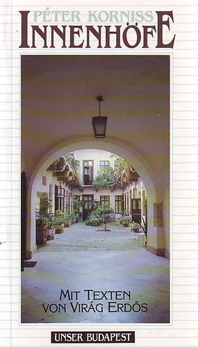 P�ter Korniss - Innenh�fe (Unser Budapest)