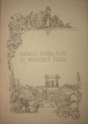 Gy�rf�s Istv�n �lete �s kert�szeti �r�sai