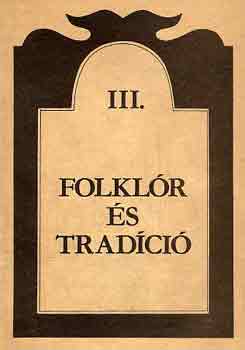 Folklr s tradci III.: Irnyzatok a kortrsi folklorisztikban