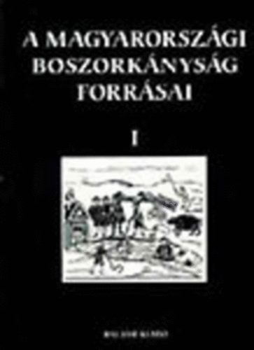 Bessenyi Jzsef  (szerk.) - A magyarorszgi boszorknysg forrsai I-IV.