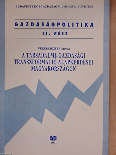 A t�rsadalmi-gazdas�gi transzform�ci� alapk�rd�sei Magyarorsz�gon