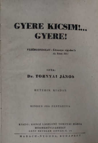Gyere, Kicsim !...Gyere!