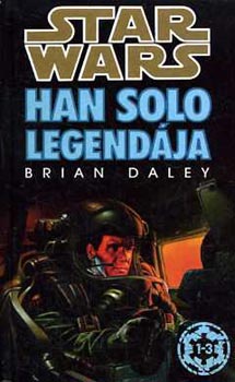 Brian Daley - Han Solo legendja 1-3. (egy ktetben)