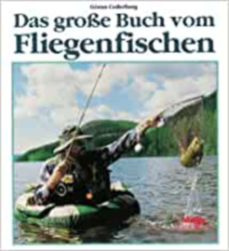 G�ran Cederberg - Das gro�e Buch vom Fliegenfischen