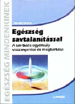 Egszsg savtalantssal - A sav-bzis egyensly visszanyerse...