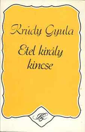 Krdy Gyula - Etel kirly kincse Valakit elvisz az rdg/Boldogult rfikoromban/Etel kirly kincse/Purgatrium
