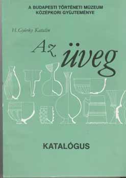 H. Gyürky Katalin - Az üveg