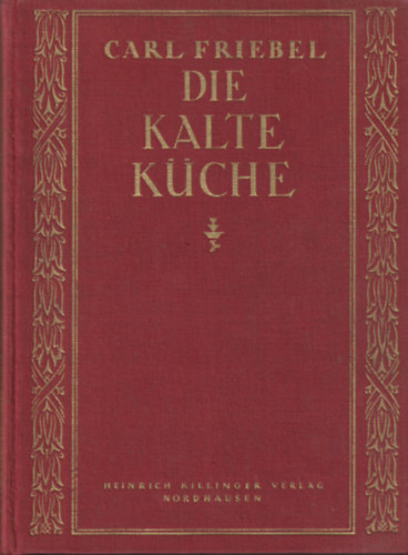 Carl Friebel - Die kalte K�che