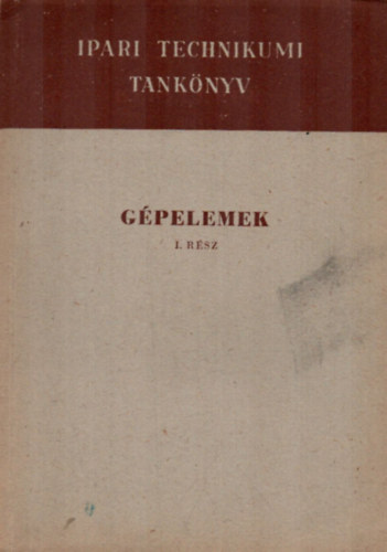 Gpelemek I. rsz - Ipari Technikumok szmra (1967)