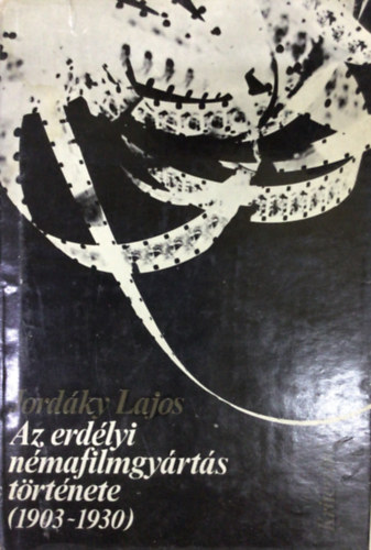 Az erd�lyi n�mafilmgy�rt�s t�rt�nete /1903-1930/