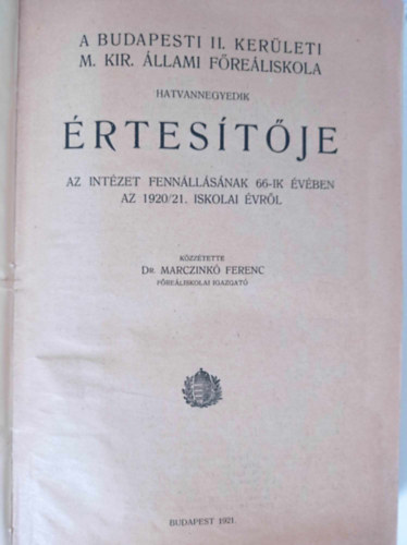 A budapesti II. ker�leti M. Kir. �llami Toldy Ferenc Re�liskola �rtes�t�je 1920/1921 - 1927/1928