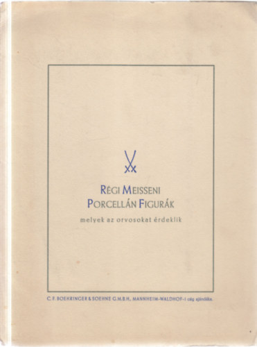 R�gi Meisseni Porcel�n Figur�k- Melyek az orvosokat �rdeklik