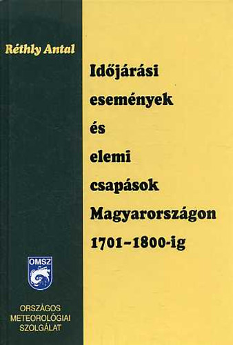 Idjrsi esemnyek s elemi csapsok Magyarorszgon 1701-1800-ig