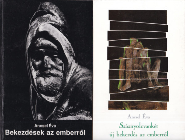 2 db k�nyv Ancsel �v�t�l: Bekezd�sek az emberr�l + Sz�znyolcvank�t �j bekezd�s az emberr�l