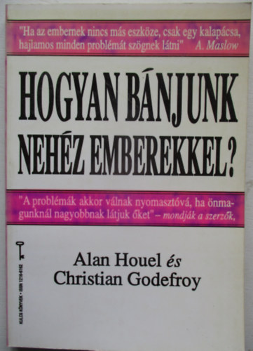 Hogyan bnjunk nehz emberekkel?