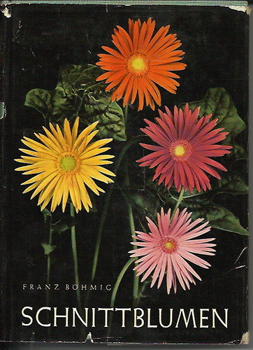 Franz B�hmig - Die wichtigsten Schnittblumen
