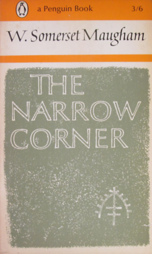 W.  Somerset Maugham - The Narrow Corner
