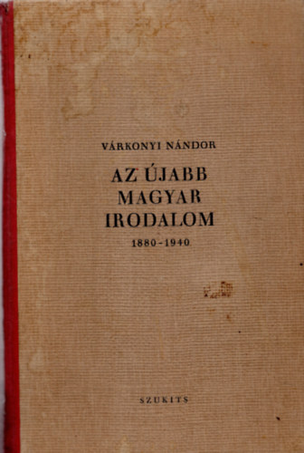 Az �jabb magyar irodalom 1880-1940 (I. kiad�s)