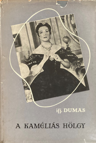 Alexandre Ifj. Dumas - A kamlis hlgy