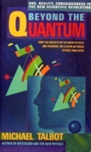 Beyond the Quantum