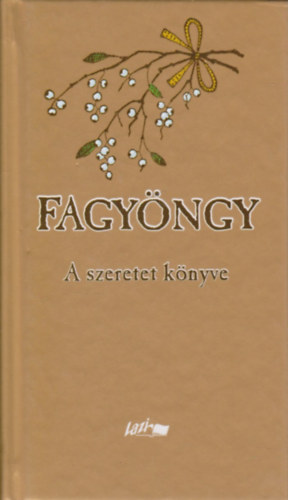 Fagy�ngy - A szeretet k�nyve