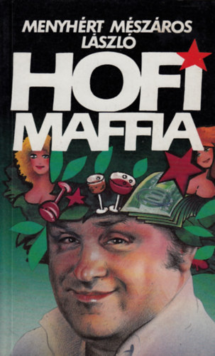 Menyhért Mészáros László - Hofi-maffia
