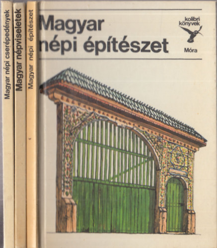 3db. kolibri k�nyvek: Magyar n�pi �p�t�szet + Magyar n�pviseletek + Magyar n�pi cser�ped�nyek