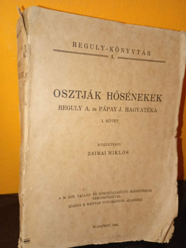 Zsirai Miklós - Osztják hősénekek I. (Reguly A. és Pápay J. hagyatéka)