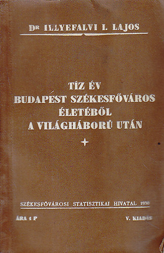 T�z �v Budapest sz�kesf�v�ros �let�b�l a vil�gh�bor� ut�n