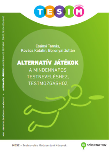 ALTERNATV JTKOK A MINDENNAPOS TESTNEVELSHEZ, TESTMOZGSHOZ