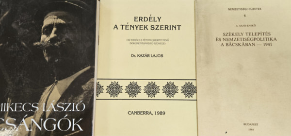 3 db Erdllyel kapcsolatos knyv: Szkely telepts s nemzetisgpolitika a Bcskban + Erdly a tnyek szerint + Csngk