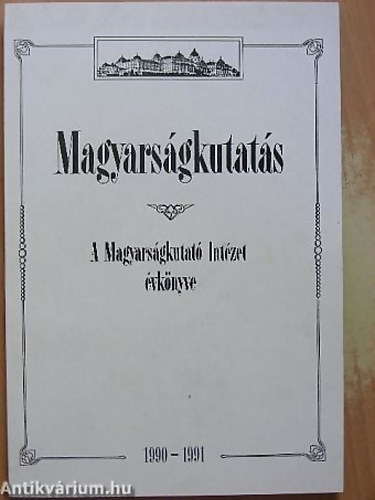 Magyarsgkutats 1990-1991 A MAGYARSGKUTAT INTZET VKNYVE