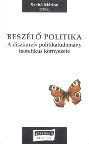 Beszl politika - A diskurzv politikatudomny teoretikus krnyezete