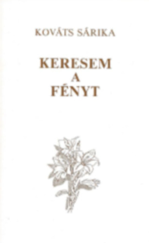 Kov�ts S�rika - Keresem a f�nyt