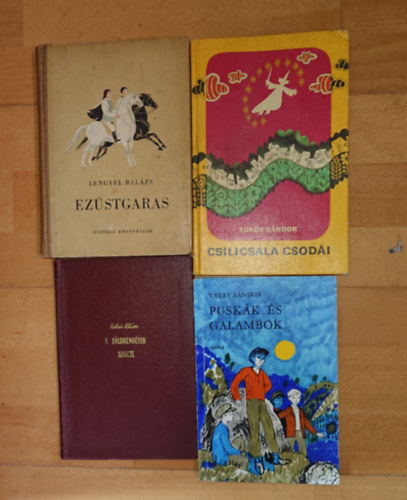Feh�r Kl�ra, Tatay S�ndor, T�r�k S�ndor Lengyel Bal�zs - 4 klasszikus mesek�nyv: Ez�stgaras, A f�ldreng�sek szigete, Pusk�k �s galambok, Csilicsala csod�i