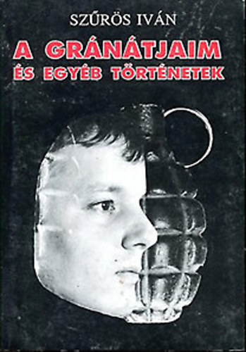 A gr�n�tjaim �s egy�b t�rt�netek avagy: "Legyetek j�k ha tudtok!"