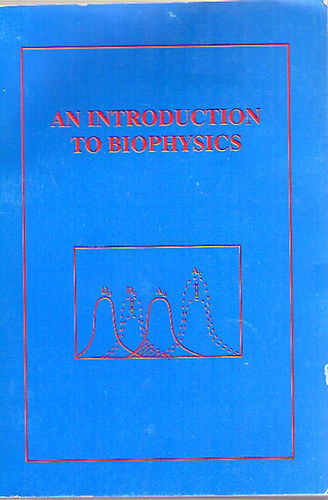 Damjanovich - G�sp�r - Somogyi - Tr�n - An Introduction to Biophysics