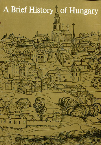 Andr�s Sz�kely - A Brief History of Hungary