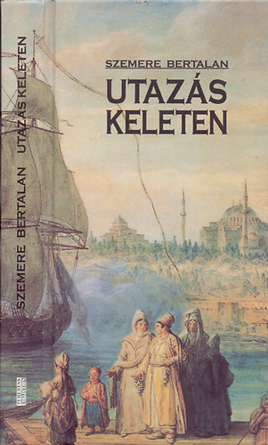 Utazs keleten - A vilgosi napok utn