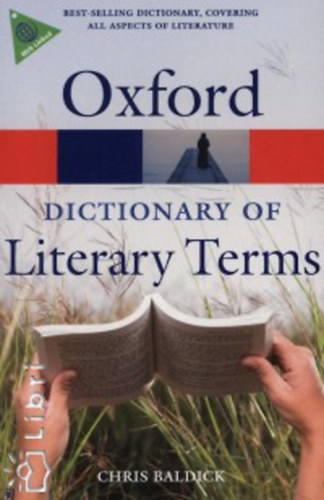 Oxford Dictionary of Literary Terms - (Irodalmi kifejez�sek sz�t�ra) - angol nyelv�