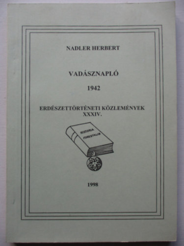 Vadsznapl 1942 - Erdszettrtneti kzlemnyek XXXIV.