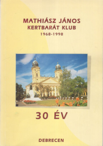 Mathisz Jnos Kertbatrt Klub 1968-1998- 30 v