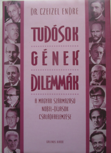 Tud�sok, g�nek, dilemm�k
